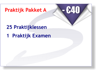 Praktijk Pakket A    25 Praktijklessen   1  Praktijk Examen      - €40